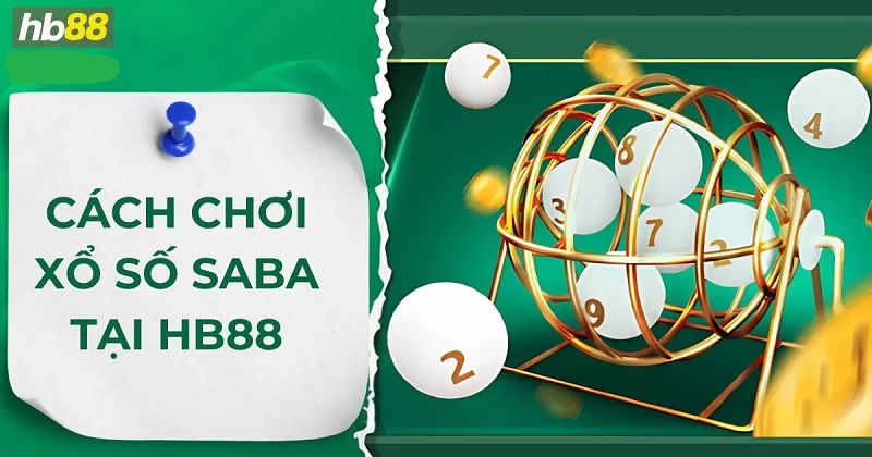 Xổ Số SABA – Sân Chơi Hb88 Đa Sắc Màu Cho Dân Cược Chuyên Nghiệp